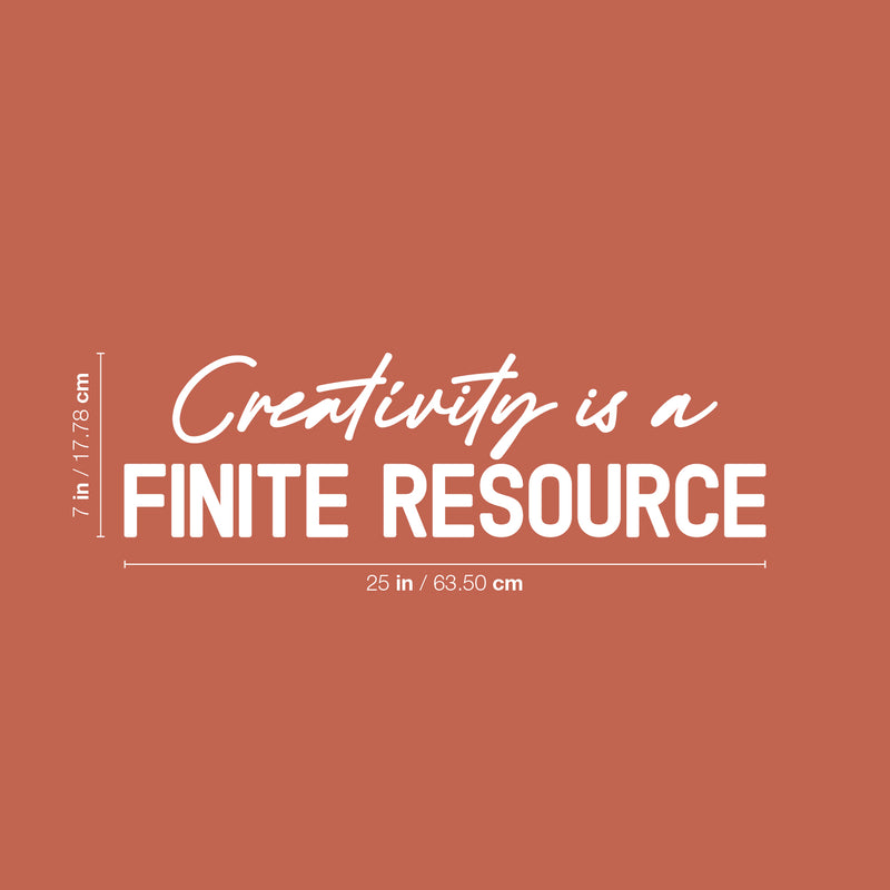 Vinyl Wall Art Decal - Creativity Is A Finite Resource - 7" x 25" - Trendy Motivating Positive Quote Home Bedroom Kids Room Playroom Classroom Daycare Library Office Coffee Shop Decor 4