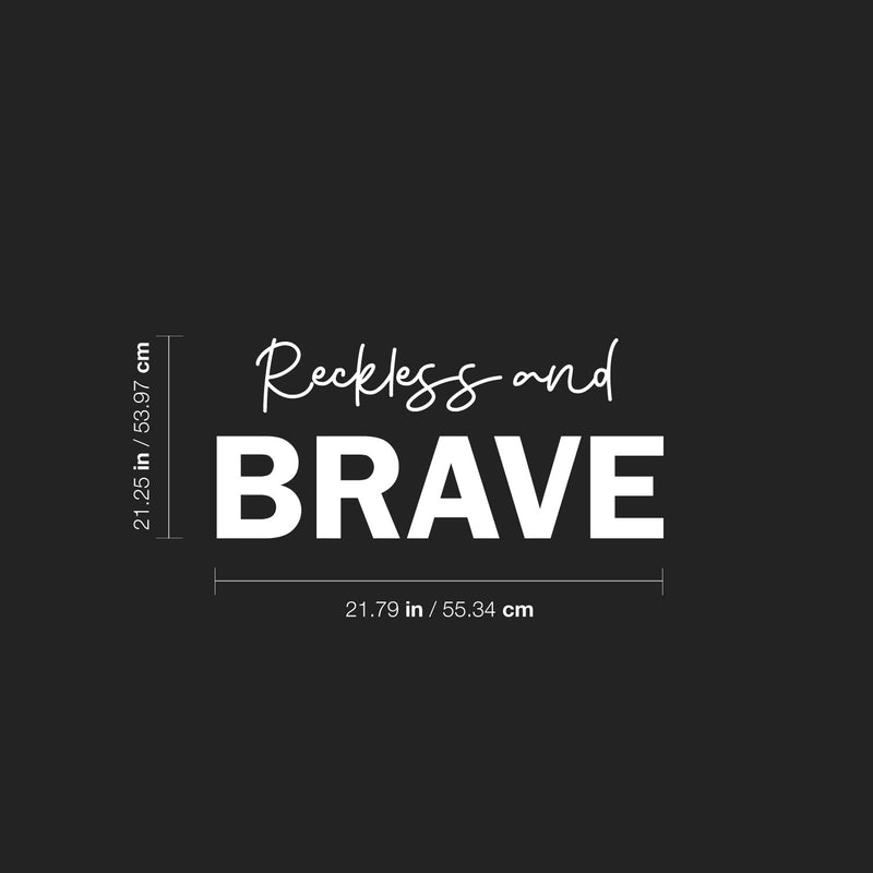 Vinyl Wall Art Decal - Reckless And Brave - 21.25" x 21.79" - Trendy Inspirational Positive Fun Quote Sticker For Office Storefront Coffee Shop School Living Room Bedroom Decor 4