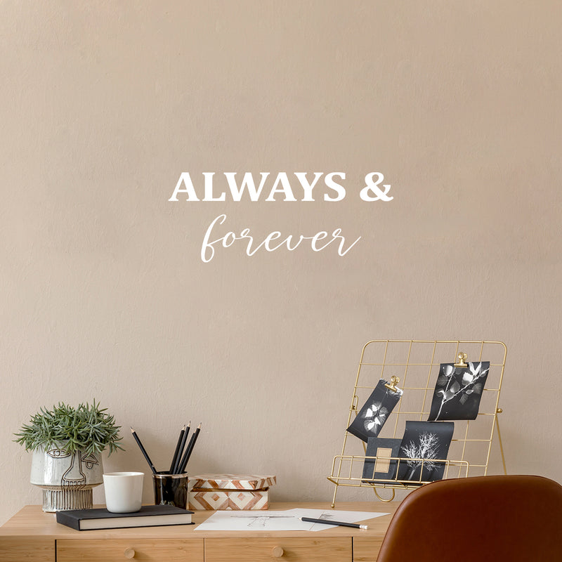 Vinyl Wall Art Decal - Always & forever - 10" x 25" - Trendy Inspirational Positive Quote Sticker For Office Storefront Bedroom Closet Living Room Decor 2