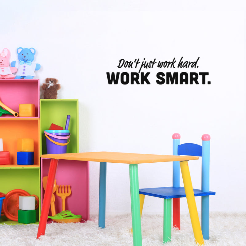 Vinyl Wall Art Decal - Don't Just Work Hard Work Smart - 7" x 25" - Modern Motivational Positive Quote Sticker For Bedroom Closet Classroom Work Office Decor 2