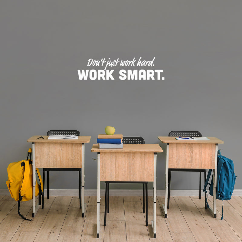 Vinyl Wall Art Decal - Don't Just Work Hard Work Smart - 7" x 25" - Modern Motivational Positive Quote Sticker For Bedroom Closet Classroom Work Office Decor 2