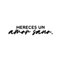 Vinyl Wall Art Decal - Mereces Un Amor Sano / You Deserve A Healthy Love - Modern Inspiring Lovely Spanish Quote Sticker For Bedroom Closet Living Room Coffee Shop Decor 1