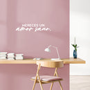 Vinyl Wall Art Decal - Mereces Un Amor Sano / You Deserve A Healthy Love - 5" x 25" - Modern Inspiring Lovely Spanish Quote Sticker For Bedroom Closet Living Room Coffee Shop Decor 3