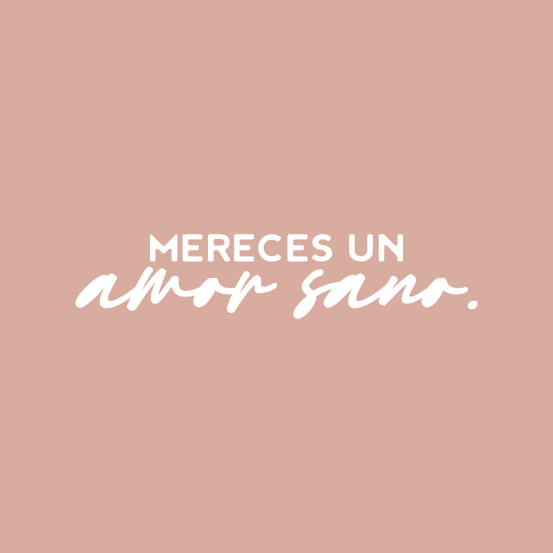 Vinyl Wall Art Decal - Mereces Un Amor Sano / You Deserve A Healthy Love - 5" x 25" - Modern Inspiring Lovely Spanish Quote Sticker For Bedroom Closet Living Room Coffee Shop Decor 1