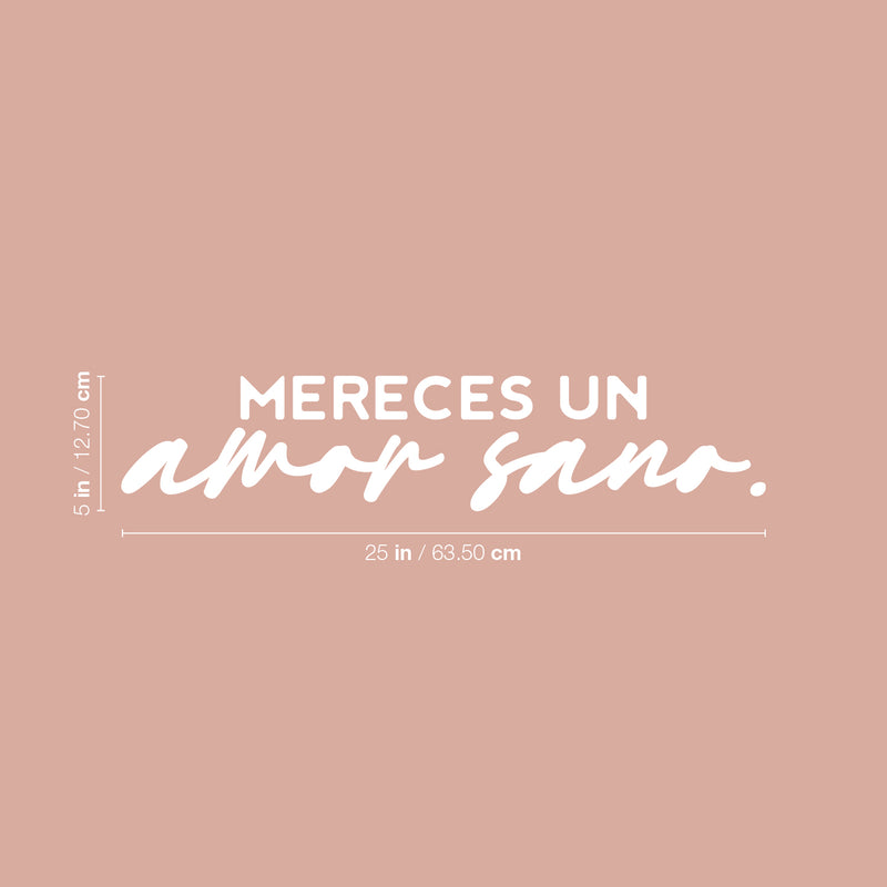 Vinyl Wall Art Decal - Mereces Un Amor Sano / You Deserve A Healthy Love - 5" x 25" - Modern Inspiring Lovely Spanish Quote Sticker For Bedroom Closet Living Room Coffee Shop Decor 4