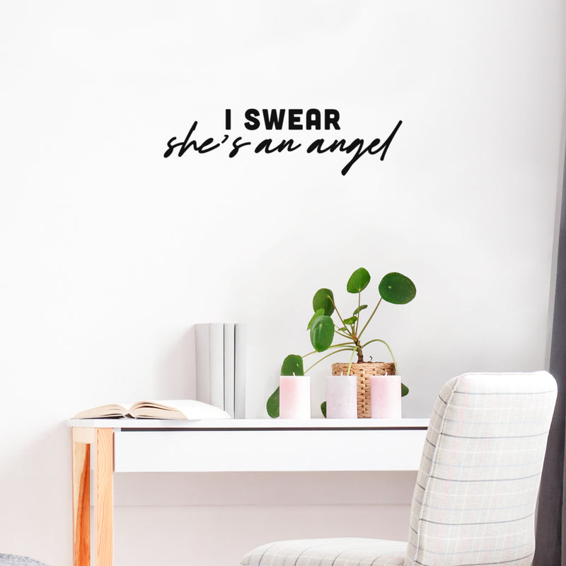 Vinyl Wall Art Decal - I Swear She's An Angel - Modern Lovely Inspiring Feminine Quote Sticker For Home Bedroom Nursery Playroom Living Room Beauty Saloon Office Decor 2