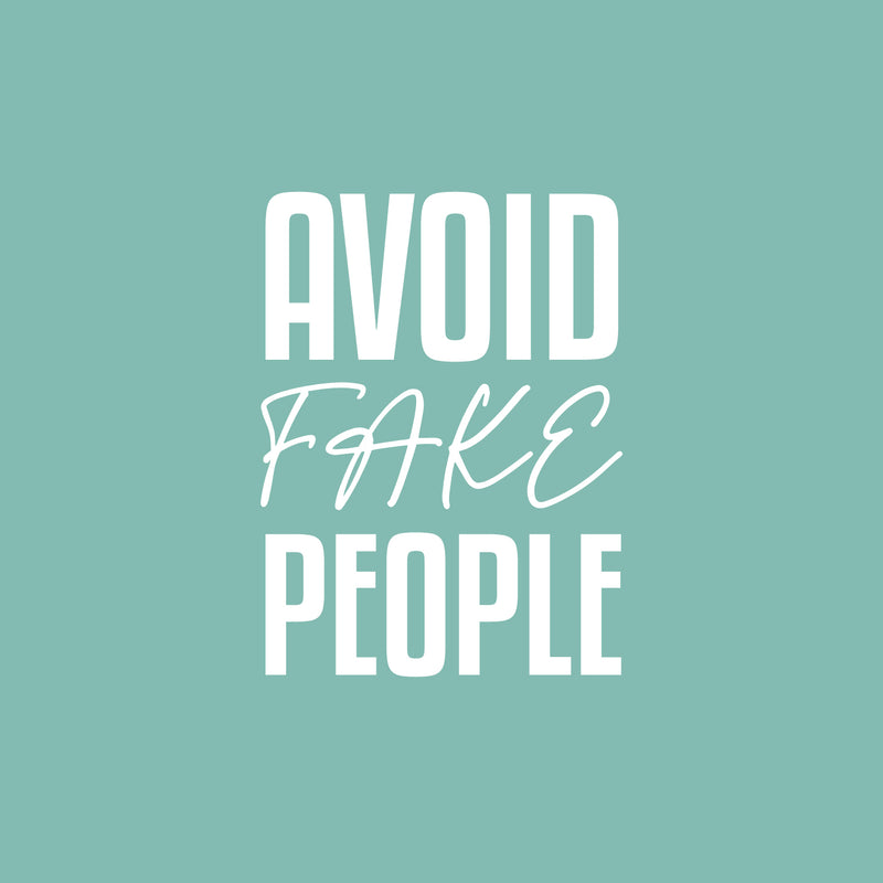 Vinyl Wall Art Decal - Avoid Fake People - 23" x 17" - Trendy Funny Sarcastic Quote Sticker For Home Office Living Room Teen Bedroom Makeup Mirror Decor 1