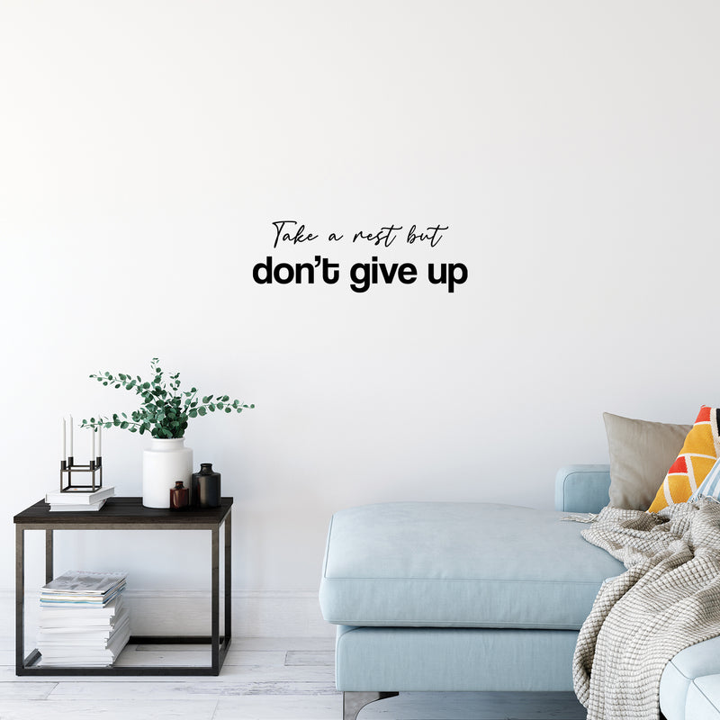 Vinyl Wall Art Decal - Take A Rest But Dont Give Up - 8. Trendy Motivational Positive Mind Change Quote Sticker For Home Office Bedroom Playroom Fitness Decor 3