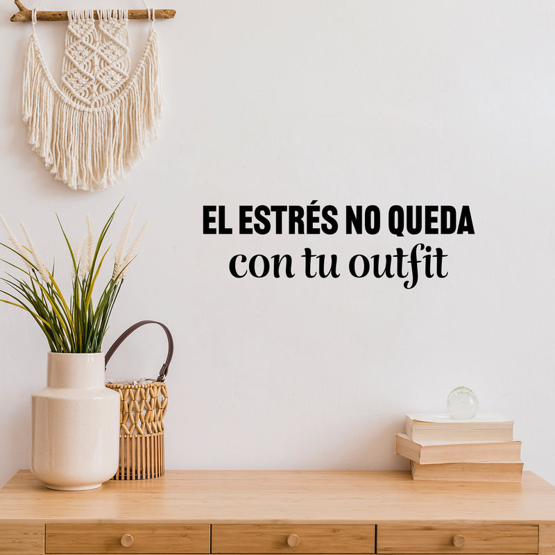 Vinyl Wall Art Decal - El Estrés No Queda Con Tu Outfit / Stress Doesn't Go With Your Outfit - 8" x 25" - Funny Motivating Spanish Quote Sticker For Home Boutique Office Coffee Shop Decor 2