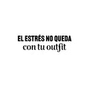 Vinyl Wall Art Decal - El Estrés No Queda Con Tu Outfit / Stress Doesn't Go With Your Outfit - 8" x 25" - Funny Motivating Spanish Quote Sticker For Home Boutique Office Coffee Shop Decor 1