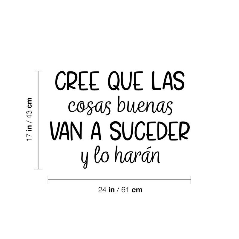 Vinyl Wall Art Decal - Cree Que Las Cosas Buenas Van A Suceder  / Believe That Good Things Are Going To Happen  - 17" x 24" - Positive Spanish Quote Sticker For Home School Office Decor 4