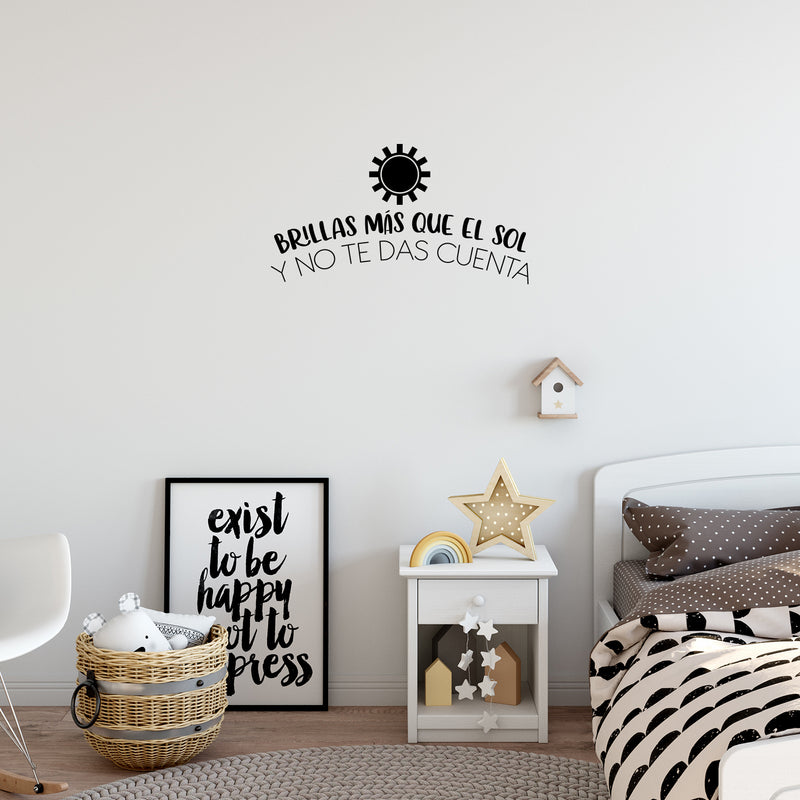 Vinyl Wall Art Decal - Brillas Más Que El Sol Y No Te Das Cuenta / You Shine More Than The Sun And You Don't Realize It - 13. Inspiring Spanish Quote Sticker For Home School Decor 3