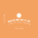 Vinyl Wall Art Decal - Brillas Más Que El Sol Y No Te Das Cuenta / You Shine More Than The Sun And You Don't Realize It - 13.5" x 25" - Inspiring Spanish Quote Sticker For Home School Decor 4