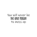 Vinyl Wall Art Decal - You Will Never Be The Only Person To Mess Up - Modern Inspirational Optimistic Quote Sticker For Home Office Living Room Decor 1