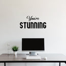 Vinyl Wall Art Decal - Youre stunning - Trendy Positive Lovely Inspirational Quote Sticker for Home Bedroom Closet Boutique Beauty Saloon Decor 2