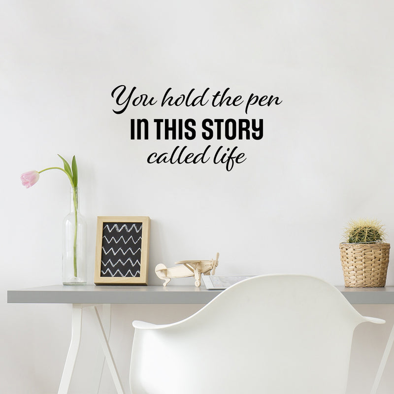 Vinyl Wall Art Decal - You Hold The Pen In This Story Called Life - 12. Motivating Positive Quote Sticker For Office Coffee Shop School Home Decor 2