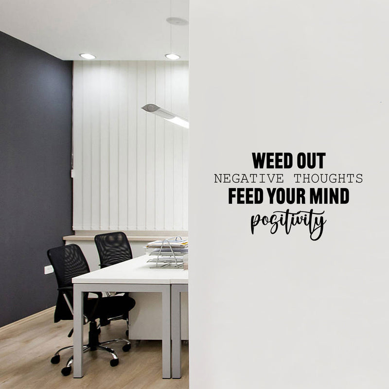 Vinyl Wall Art Decal - Weed Out Negative Thoughts Feed Your Mind Positivity - Trendy Inspiring Good Vibes Quote Sticker For Living Room School Office Coffee Shop Decor 2