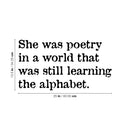 Vinyl Wall Art Decal - She Was Poetry In A World That was Still Learning The Alphabet - 13. Lovely Inspiring Feminine Quote Sticker For Bedroom Closet Living Room Office Decor 4
