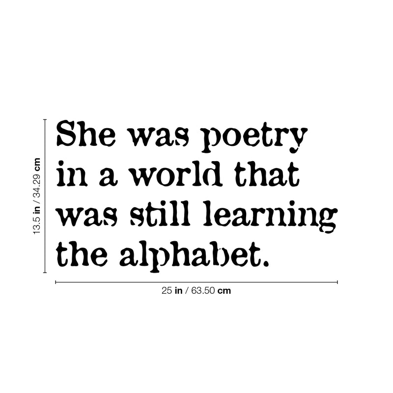 Vinyl Wall Art Decal - She Was Poetry In A World That was Still Learning The Alphabet - 13.5" x 25" - Lovely Inspiring Feminine Quote Sticker For Bedroom Closet Living Room Office Decor 4