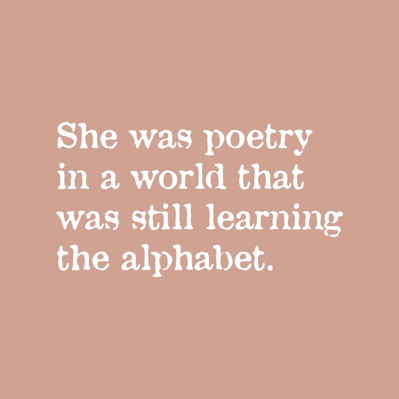 Vinyl Wall Art Decal - She Was Poetry In A World That was Still Learning The Alphabet - 13.5" x 25" - Lovely Inspiring Feminine Quote Sticker For Bedroom Closet Living Room Office Decor 1