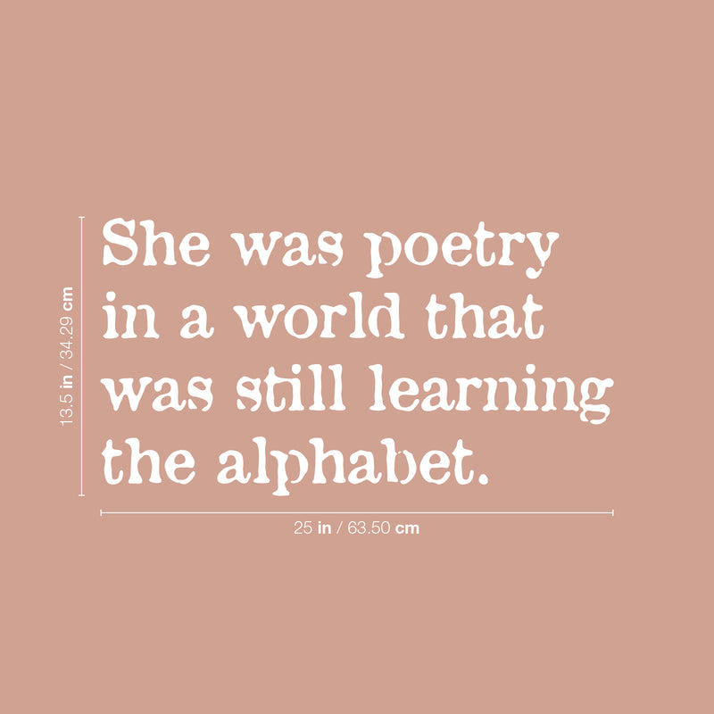 Vinyl Wall Art Decal - She Was Poetry In A World That was Still Learning The Alphabet - 13.5" x 25" - Lovely Inspiring Feminine Quote Sticker For Bedroom Closet Living Room Office Decor 4