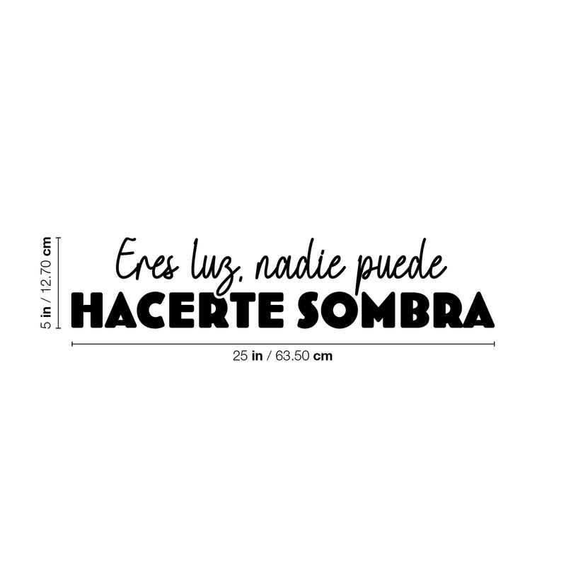 Vinyl Wall Art Decal - Eres Luz Nadie Puede Hacerte Sombra / You Are Light No One Can Make You Shadow - 5" x 25" - Inspirational Spanish Quote Sticker For Bedroom Closet Living Room Decor 4
