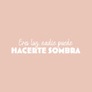 Vinyl Wall Art Decal - Eres Luz Nadie Puede Hacerte Sombra / You Are Light No One Can Make You Shadow - 5" x 25" - Inspirational Spanish Quote Sticker For Bedroom Closet Living Room Decor 1