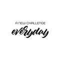 Vinyl Wall Art Decal - A New Challenge Everyday - Modern Motivational Optimism Quote Sticker For Home Bedroom Work Office Living Room Classroom Decor 1