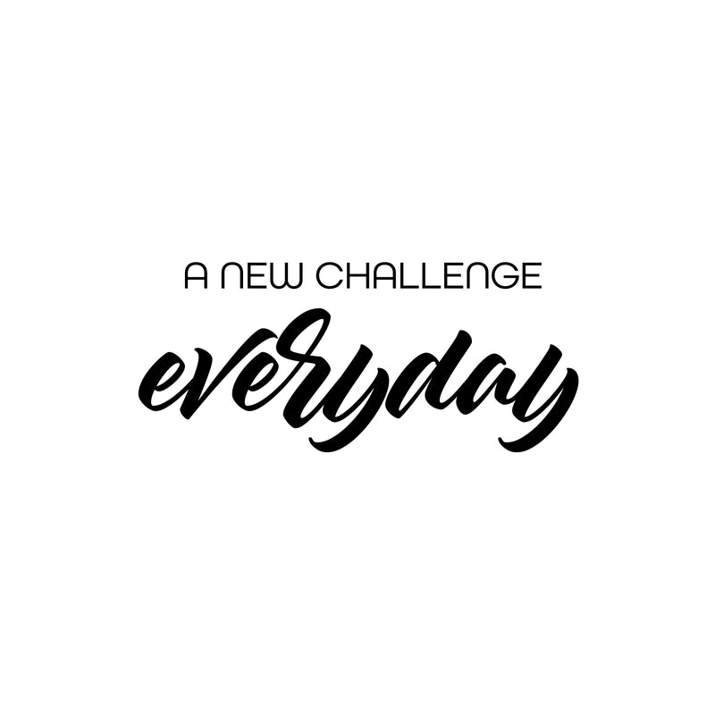 Vinyl Wall Art Decal - A New Challenge Everyday - Modern Motivational Optimism Quote Sticker For Home Bedroom Work Office Living Room Classroom Decor 1