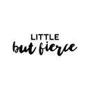 Vinyl Wall Art Decal - Little But Fierce - Modern Motivational Cute Quote Sticker For Home Office Baby Nursery Bedroom School Playroom Kids Room Decor 1