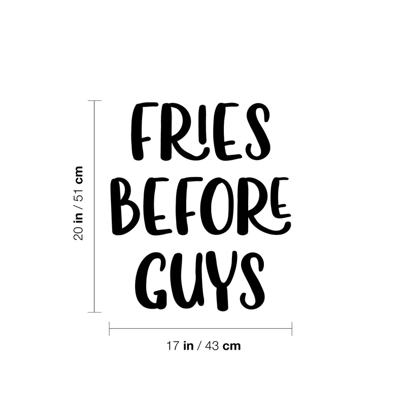 Vinyl Wall Art Decal - Fries Before Guys - 20" x 17" - Food Trendy Inspirational Funny Quote Sticker For Girls Teen Bedroom Kids Home Kitchen Living Room Store Decor 4