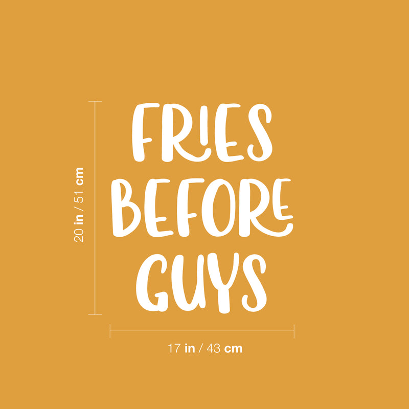 Vinyl Wall Art Decal - Fries Before Guys - 20" x 17" - Food Trendy Inspirational Funny Quote Sticker For Girls Teen Bedroom Kids Home Kitchen Living Room Store Decor 4
