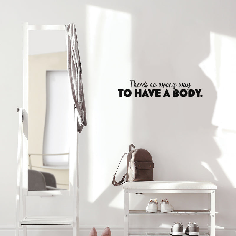 Vinyl Wall Art Decal - There's No Wrong Way To Have A Body - Modern Inspirational Body Positive Quote Sticker For Home Bedroom Mirror Living Room Spa Decor 2