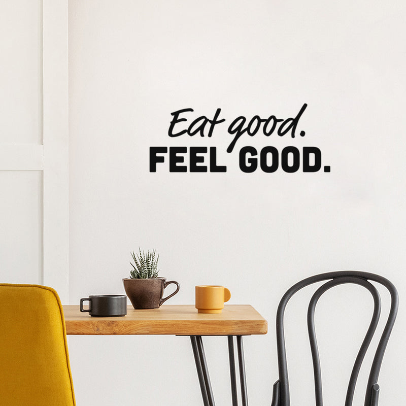 Vinyl Wall Art Decal - Eat Good Feel Good - 1 - Trendy Positive Healthy Lifestyle Quote Sticker For Office Wellness Clinic Nutrition Center Gym Fitness Kitchen Decor 2