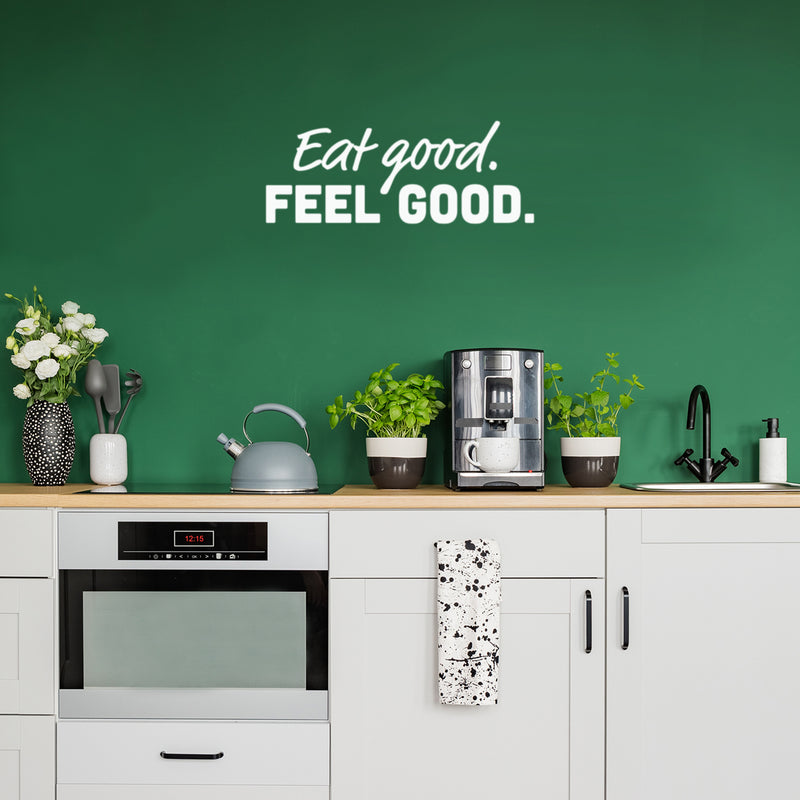 Vinyl Wall Art Decal - Eat Good. Feel Good - 10" x 25" - Trendy Motivational Quote Sticker For Home Kitchen Living Room Restaurant Coffee Shop Store Office Humor Decor 3