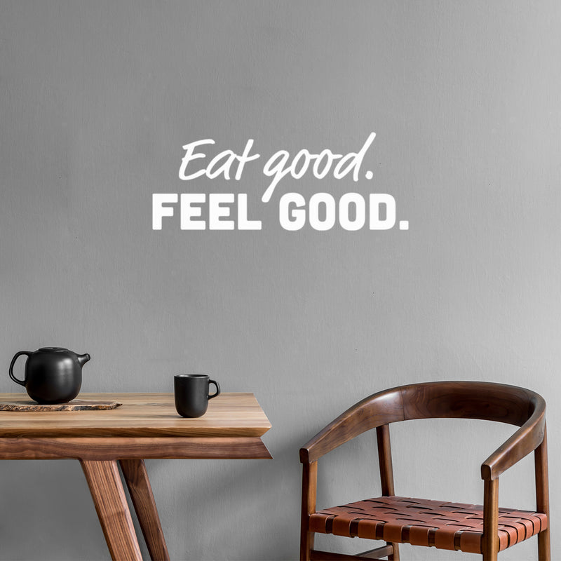 Vinyl Wall Art Decal - Eat Good. Feel Good - 10" x 25" - Trendy Motivational Quote Sticker For Home Kitchen Living Room Restaurant Coffee Shop Store Office Humor Decor 2