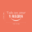 Vinyl Wall Art Decal - Todo Con Amor Y Alegria / Everything With Love And Joy - 12.5" x 25" - Inspiring Lovely Spanish Quote Sticker For Bedroom Closet Living Room School Decor 4