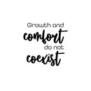 Vinyl Wall Art Decal - Growth And Comfort Do Not Coexist - - Trendy Motivational Positive Lifestyle Quote Sticker For Home Office Work CrossFit Center Gym Fitness Decor 1