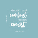 Vinyl Wall Art Decal - Growth And Comfort Do Not Coexist - 17" x 17.5" - Trendy Motivational Positive Lifestyle Quote Sticker For Home Office Work CrossFit Center Gym Fitness Decor 4