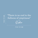Vinyl Wall Art Decal - There Is No End To The Fullness Of Emptiness - 10" x 25" - Modern Inspirational Optimistic Quote Sticker For Home Bedroom Living Room Closet Coffee Shop Decor 4