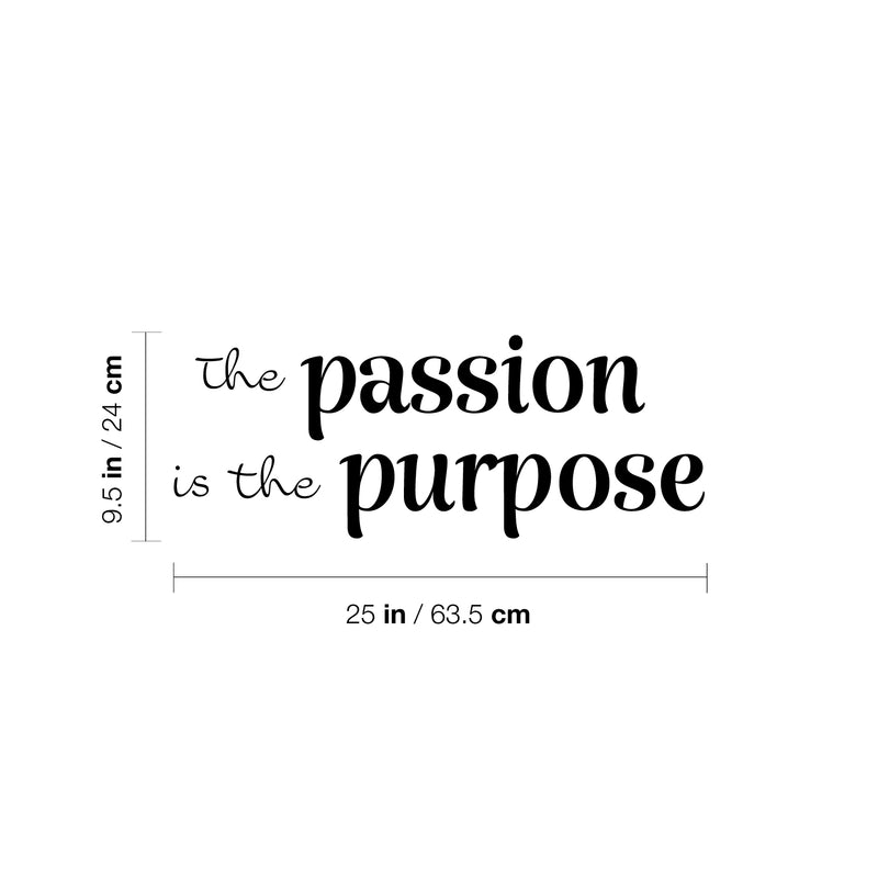 Vinyl Wall Art Decal - The Passion Is The Purpose - 9.5" x 25" - Modern Motivating Positive Lifestyle Quote Sticker For Home Office Bedroom Living Room Gym Decor 4