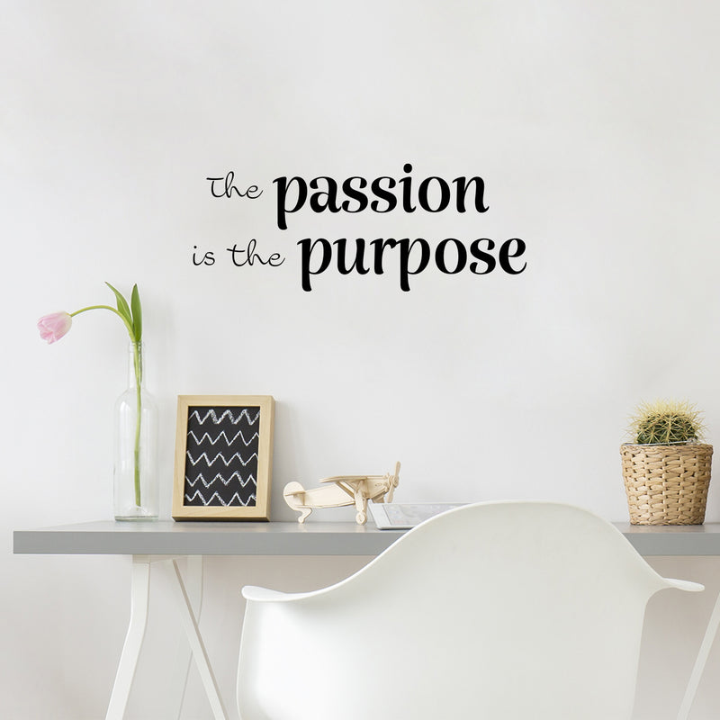 Vinyl Wall Art Decal - The Passion Is The Purpose - 9. Modern Motivating Positive Lifestyle Quote Sticker For Home Office Bedroom Living Room Gym Decor 2