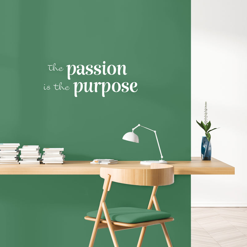 Vinyl Wall Art Decal - The Passion Is The Purpose - 9.5" x 25" - Modern Motivating Positive Lifestyle Quote Sticker For Home Office Bedroom Living Room Gym Decor 2