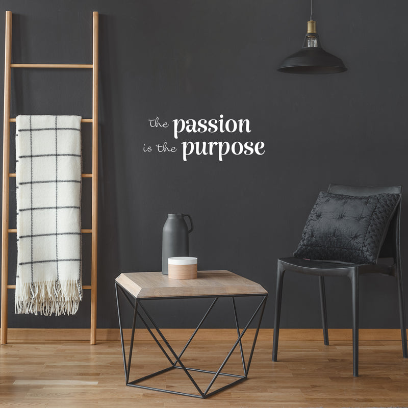 Vinyl Wall Art Decal - The Passion Is The Purpose - 9.5" x 25" - Modern Motivating Positive Lifestyle Quote Sticker For Home Office Bedroom Living Room Gym Decor 3