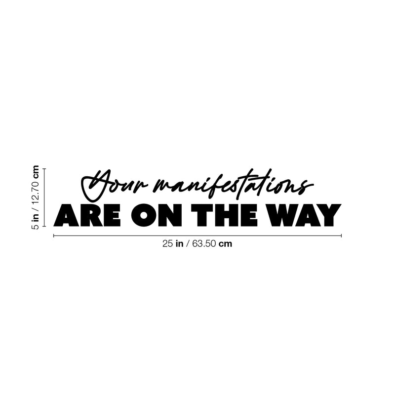 Vinyl Wall Art Decal - Your Manifestations Are On The Way - 5" x 25" - Modern Lovely Inspiring Optimistic Quote Sticker For Home Bedroom Living Room School Office Coffee Shop Decor 4
