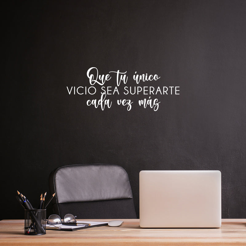 Vinyl Wall Art Decal - Que Tu Único Vicio Sea Superar Cada Vez Más / May Your Only Vice Be To Overcome Your Self - 9.5" x 25" - Inspiring Spanish Quote Sticker For Home Office School Decor 2