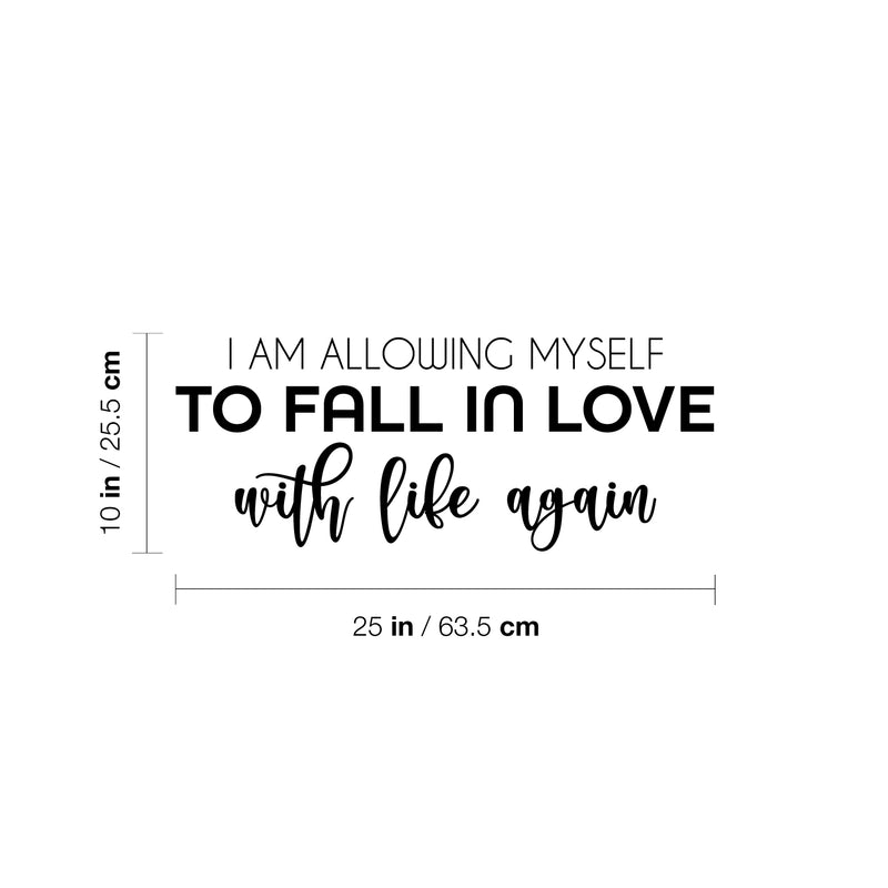 Vinyl Wall Art Decal - I Am Allowing Myself To Fall In Love With Life Again - 10" x 25" - Modern Positive Self Esteem Quote Sticker For Home Office Coffee Shop Gym Fitness Decor 4
