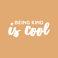 Vinyl Wall Art Decal - Being Kind Is Cool - 10" x 25" - Trendy Inspiring Lovely Optimistic Quote Sticker For Home Bedroom Office Living Room Playroom Decor 1