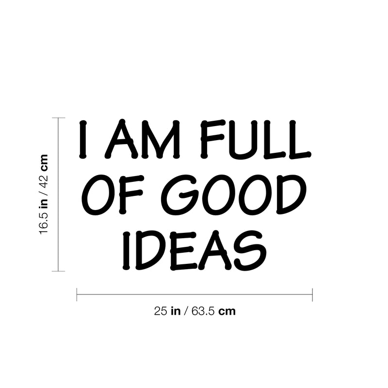 Vinyl Wall Art Decal - I Am Full Of Good Ideas - 16.5" x 25" - Modern Inspirational Positive Quote Sticker For Bedroom Kids Room Playroom School Classroom Office Decor 4