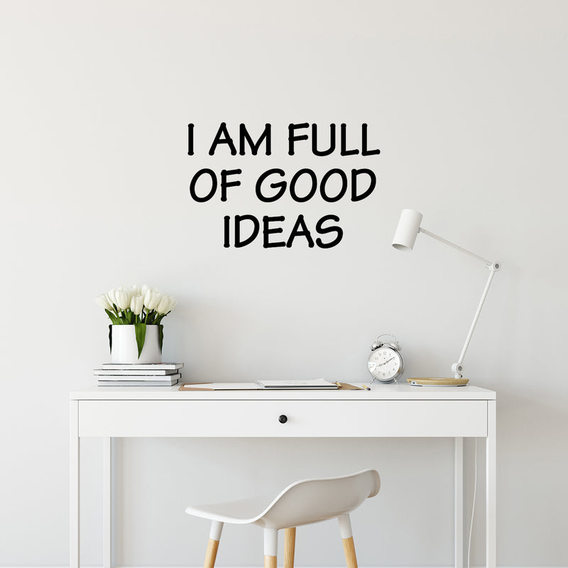 Vinyl Wall Art Decal - I Am Full Of Good Ideas - 16.5" x 25" - Modern Inspirational Positive Quote Sticker For Bedroom Kids Room Playroom School Classroom Office Decor 2
